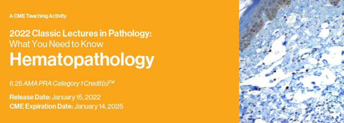 Download Classic Lectures in Pathology: What You Need to Know: Hematopathology 2022 Videos Free