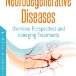 Download Neurodegenerative Diseases : Overview, Perspectives and Emerging Treatments PDF Free