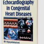 Echocardiography in Congenital Heart Diseases by IB Vijayalakshmi PDF Free Download