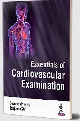 Essentials of Cardiovascular Examination by Sumesh Raj PDF Free Download