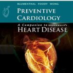 Preventive Cardiology: Companion to Braunwald's Heart Disease PDF Free Download