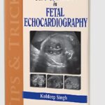 Tips & Tricks in Fetal Echocardiography by Kuldeep Singh PDF Free Download