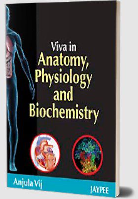 Viva in Anatomy, Physiology and Biochemistry by Anjula Vij PDF Free Download