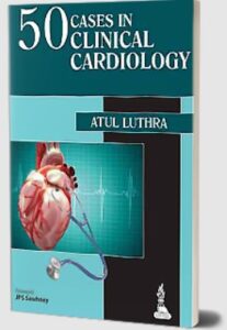 50 Cases in Clinical Cardiology by Atul Luthra PDF Free Download