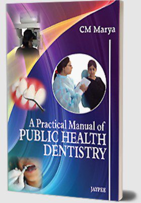 A Practical Manual of Public Health Dentistry by CM Marya PDF Free Download