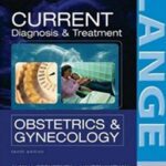 Current Diagnosis & Treatment Obstetrics & Gynecology 10th Edition PDF Free Download