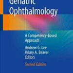 Download Geriatric Ophthalmology: A Competency-based Approach 2nd Edition PDF Free