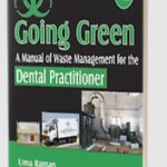 Download Going Green: A Manual of Waste Management for the Dental Practitioner by Uma Raman PDF Free