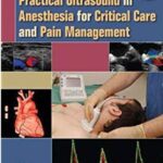 Download Practical Ultrasound in Anesthesia for Critical Care and Pain Management PDF Free