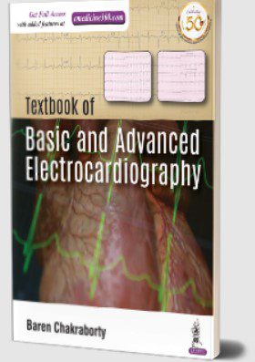 Download Textbook of Basic and Advanced Electrocardiography by Baren Chakraborty PDF Free