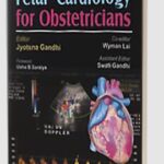 Fetal Cardiology for Obstetricians by Jyotsna Gandhi PDF Free Download