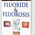 Fluoride & Fluorosis by Ashish Sharma PDF Free Download