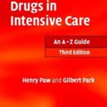 Handbook of Drugs in Intensive Care: An A - Z Guide 3rd Edition PDF Free Download