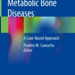 Metabolic Bone Diseases: A Case-Based Approach PDF Free Download