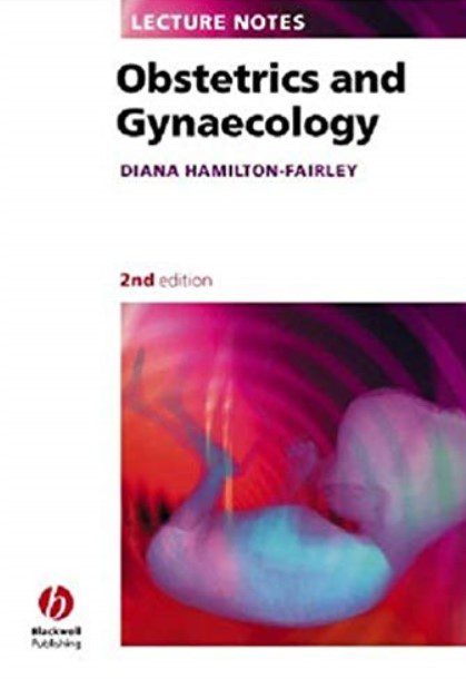 Obstetrics and Gynaecology: Lecture Notes 2nd Edition PDF Free Download