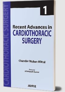 Recent Advances in Cardiothoracic Surgery–1 by Chander Mohan Mittal PDF Free Download