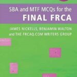 SBA and MTF MCQs for the Final FRCA PDF Free Download