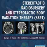 Stereotactic Radiosurgery and Stereotactic Body Radiation Therapy (SBRT) PDF Free Download