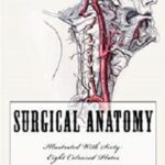 Surgical Anatomy: Illustrated With Sixty-Eight Coloured Plates PDF Free Download