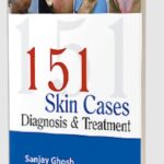 151 Skin Cases: Diagnosis & Treatment by Sanjay Ghosh PDF Free Download