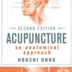 Acupuncture: An Anatomical Approach 2nd Edition PDF Free Download