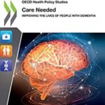Care Needed: Improving the Lives of People with Dementia PDF Free Download
