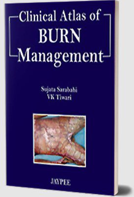 Clinical Atlas of Burn Management by Sujata Sarabahi PDF Free Download