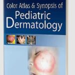 Color Atlas & Synopsis of Pediatric Dermatology by Sandipan Dhar PDF Free Download