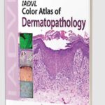 IADVL Color Atlas of Dermatopathology by Pradeep Mahajan PDF Free Download