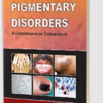 Pigmentary Disorders: A Comprehensive Compendium by Rashmi Sarkar PDF Free Download