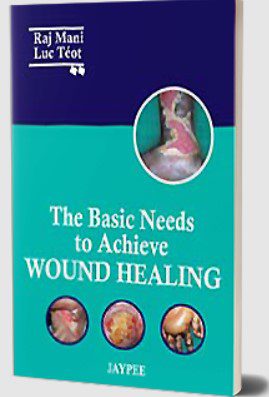 The Basic Needs to Achieve Wound Healing by Raj Mani PDF Free Download
