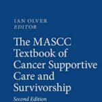The MASCC Textbook of Cancer Supportive Care and Survivorship 2nd Edition PDF Free Download