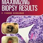 Veterinarian's Guide to Maximizing Biopsy Results PDF Free Download