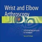 Wrist and Elbow Arthroscopy 2nd Edition PDF Free Download