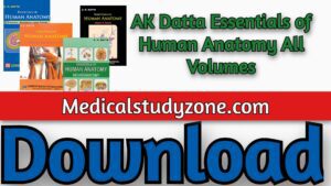 AK Datta Essentials of Human Anatomy All Volumes Latest 2022 PDF Free Download