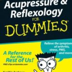 Acupressure & Reflexology For Dummies PDF Free Download
