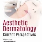 Aesthetic Dermatology: Current Perspectives by Jaishree Sharad PDF Free Download