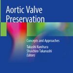 Aortic Valve Preservation: Concepts and Approaches PDF Free Download