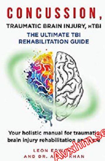 Concussion, Traumatic Brain Injury, Mild Tbi Ultimate Rehabilitation Guide PDF Free Download