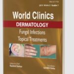 Download World Clinics Dermatology: Fungal Infections Topical Treatments by Rashmi Sarkar PDF Free