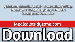 Download gIDEdental Extraction Socket – Preservation/Grafting; Immediate vs Delayed Implants; Pontic Site Development 2020 Videos Free