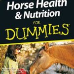 Horse Health and Nutrition For Dummies PDF Free Download