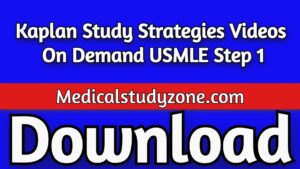 Kaplan Study Strategies Videos 2022 On Demand USMLE Step 1 Free Download