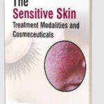 The Sensitive Skin: Treatment Modalities and Cosmeceuticals PDF Free Download