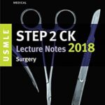 USMLE Step 2 CK Lecture Notes 2018: Surgery PDF Free Download