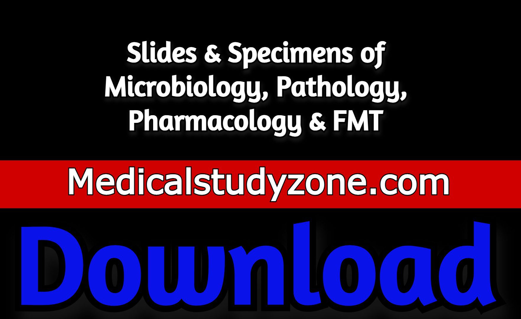Slides & Specimens of Microbiology, Pathology, Pharmacology & FMT Download