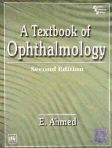Textbook of Ophthalmology by E. Ahmed PDF Free Download