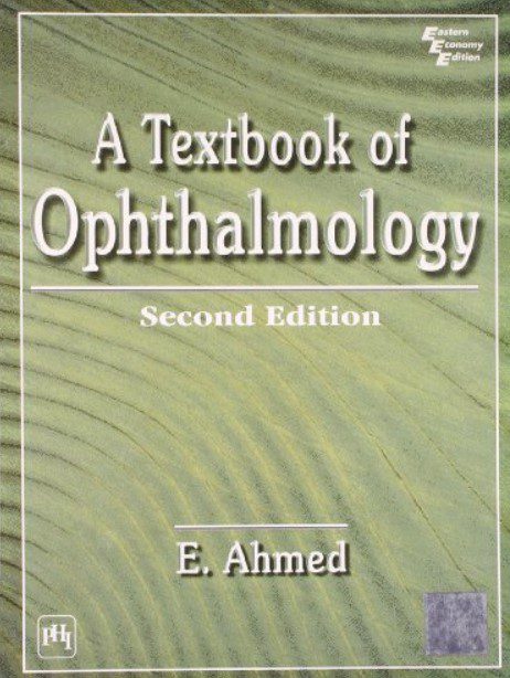 Textbook of Ophthalmology by E. Ahmed PDF Free Download