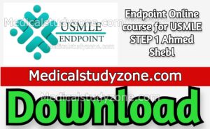 Download Endpoint Online course for USMLE STEP 1 Ahmed Shebl 2022 Videos Free