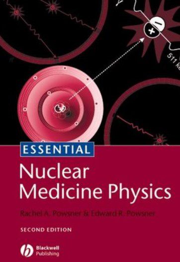 Essential Nuclear Medicine Physics 2nd Edition PDF Free Download